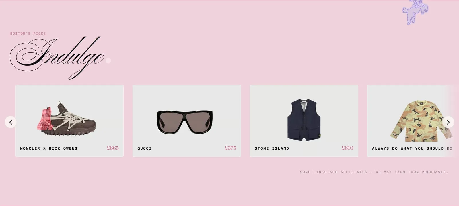 XO’s Indulge section on a pink background: shoppable cards for Moncler x Rick Owens at 665 pounds, Gucci at 375 pounds and Stone Island at 610 pounds, with scroll arrows and a line saying some links are affiliates.