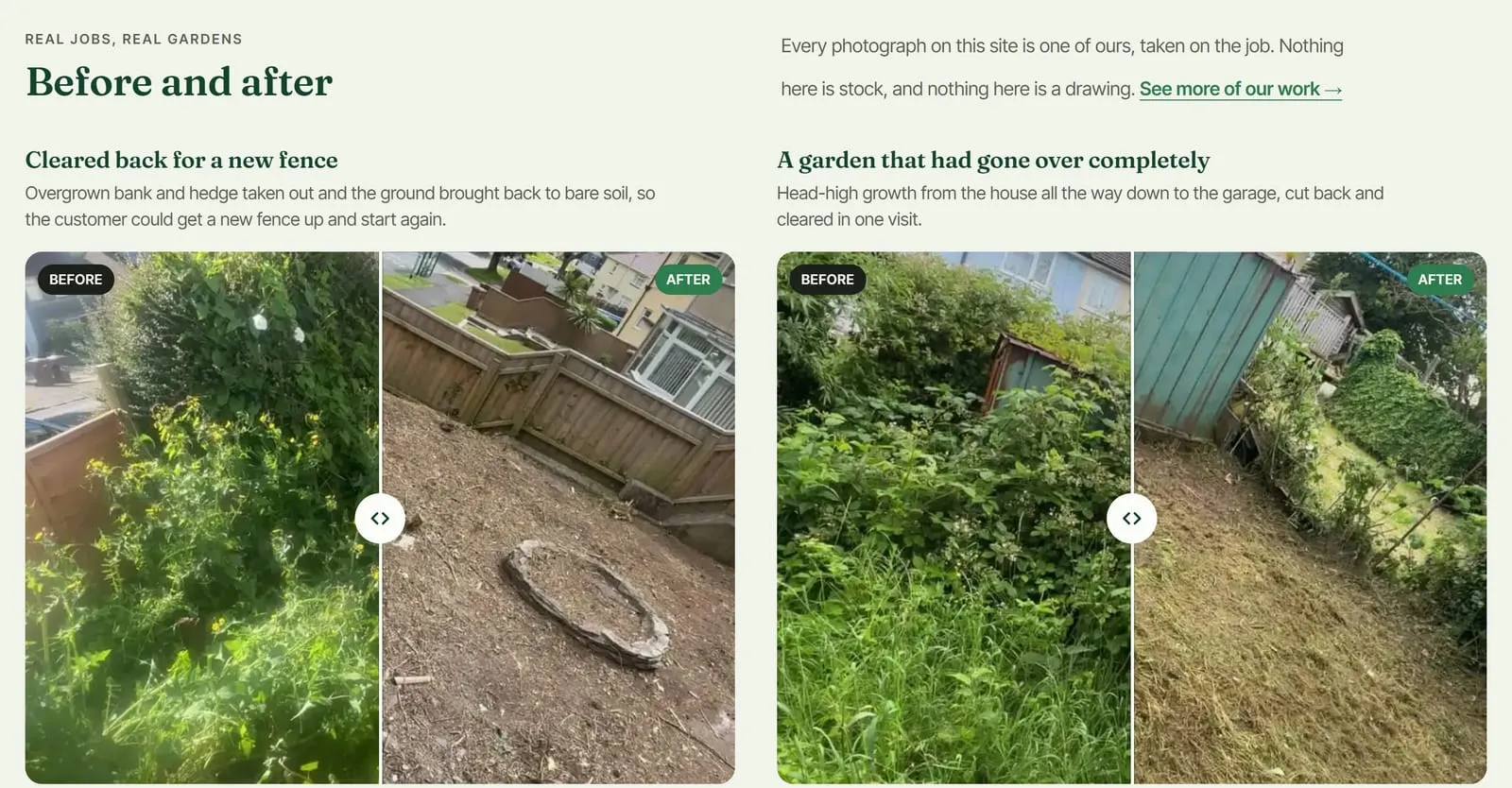 The Before and after section of the homepage: two jobs, each with a title, a line about the work, and a before photo of heavy overgrowth beside an after photo of cleared ground, with a drag handle between them.